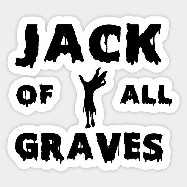 Jack of All Graveyards Sticker by Jack of All Graves